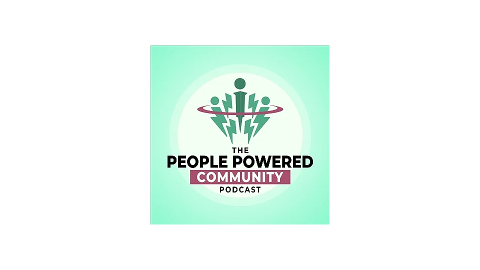 The People Powered Community Podcast