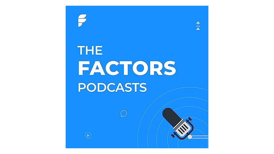 The Factors Podcast